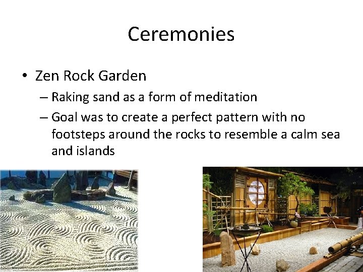 Ceremonies • Zen Rock Garden – Raking sand as a form of meditation –
