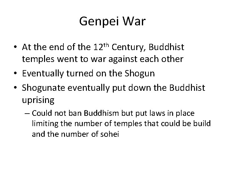 Genpei War • At the end of the 12 th Century, Buddhist temples went