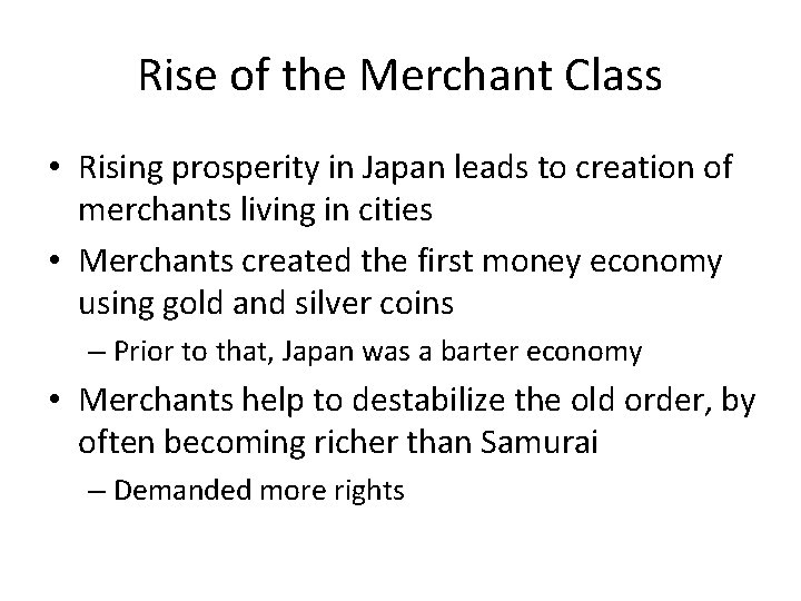 Rise of the Merchant Class • Rising prosperity in Japan leads to creation of