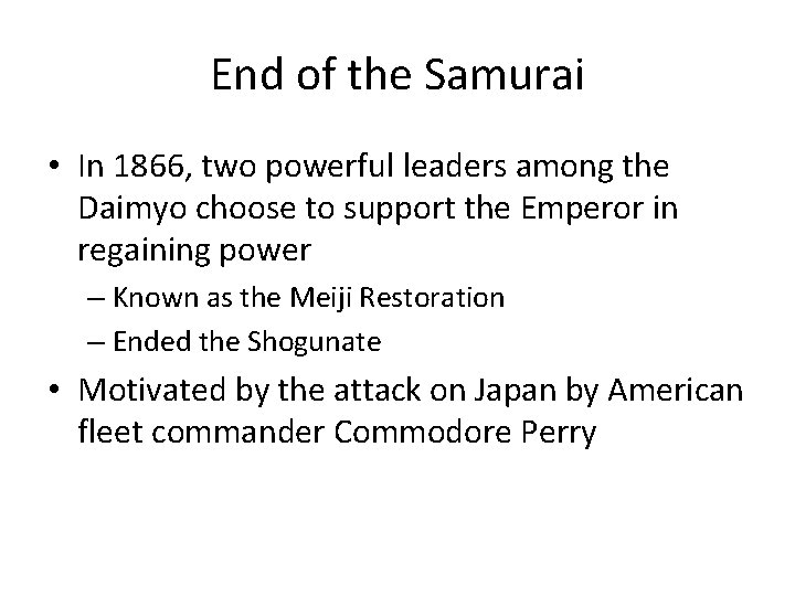 End of the Samurai • In 1866, two powerful leaders among the Daimyo choose