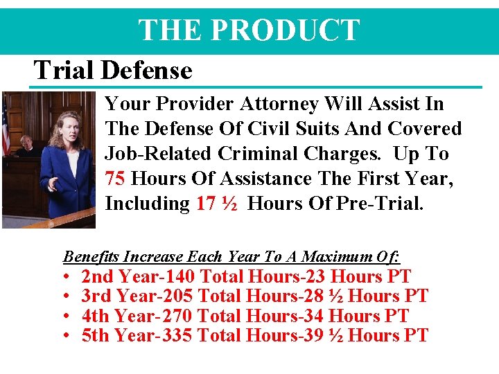 THE PRODUCT Trial Defense Your Provider Attorney Will Assist In The Defense Of Civil