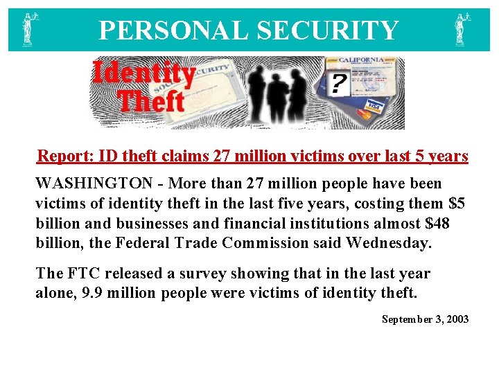 PERSONAL SECURITY Report: ID theft claims 27 million victims over last 5 years WASHINGTON