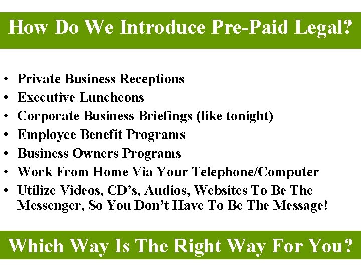 How Do We Introduce Pre-Paid Legal? • • Private Business Receptions Executive Luncheons Corporate