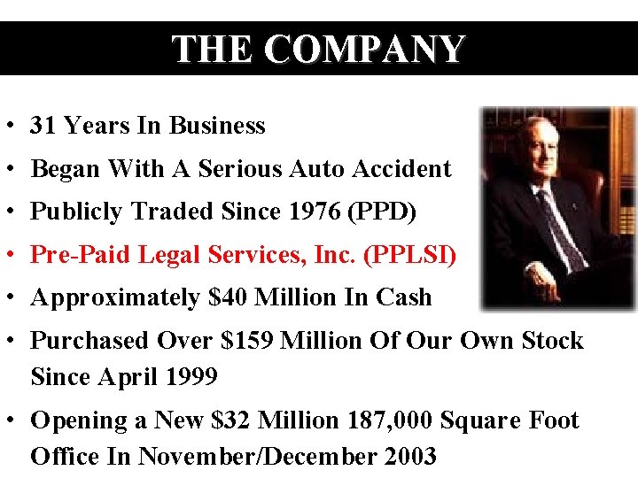 THE COMPANY • 31 Years In Business • Began With A Serious Auto Accident