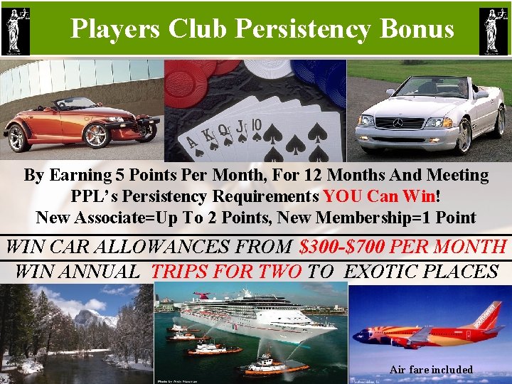 Players Club Persistency Bonus By Earning 5 Points Per Month, For 12 Months And