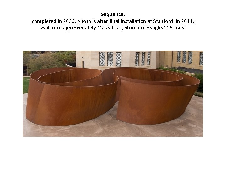 Sequence, completed in 2006, photo is after final installation at Stanford in 2011. Walls