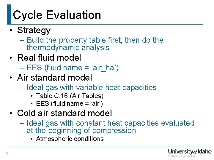Cycle Evaluation • Strategy – Build the property table first, then do thermodynamic analysis