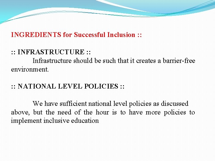 INGREDIENTS for Successful Inclusion : : INFRASTRUCTURE : : Infrastructure should be such that