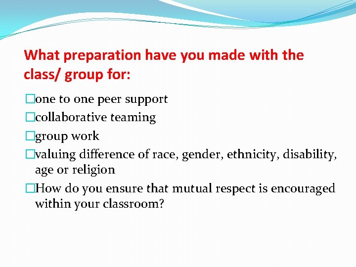 What preparation have you made with the class/ group for: �one to one peer