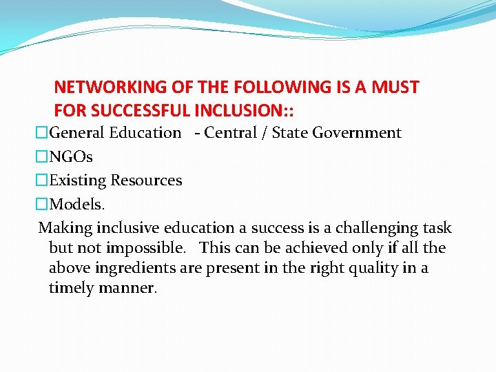 NETWORKING OF THE FOLLOWING IS A MUST FOR SUCCESSFUL INCLUSION: : �General Education -