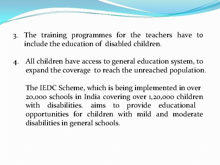 3. The training programmes for the teachers have to include the education of disabled