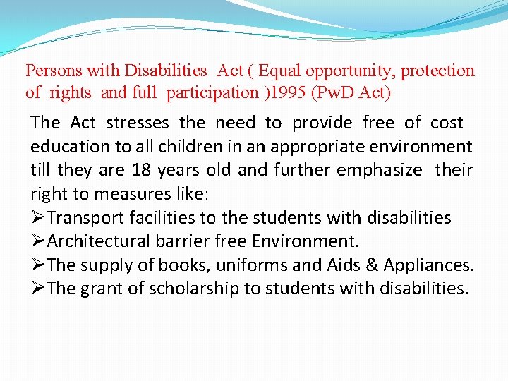 Persons with Disabilities Act ( Equal opportunity, protection of rights and full participation )1995