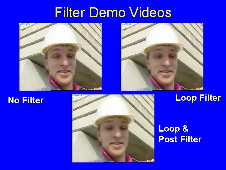 Filter Demo Videos No Filter Loop & Post Filter 