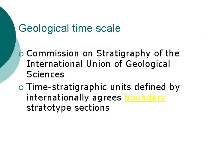 Geological time scale Commission on Stratigraphy of the International Union of Geological Sciences ¡