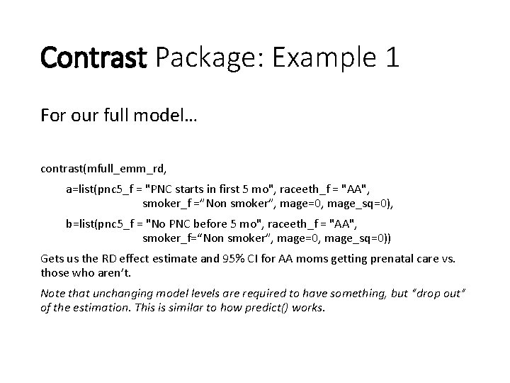 Contrast Package: Example 1 For our full model… contrast(mfull_emm_rd, a=list(pnc 5_f = "PNC starts
