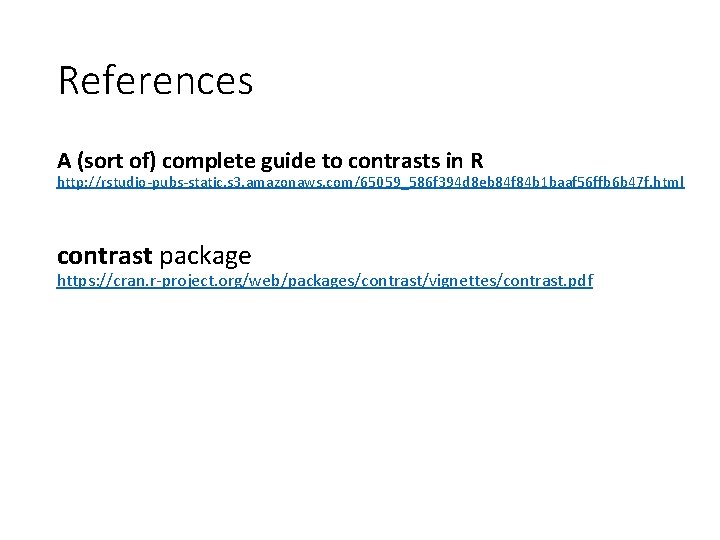 References A (sort of) complete guide to contrasts in R http: //rstudio-pubs-static. s 3.