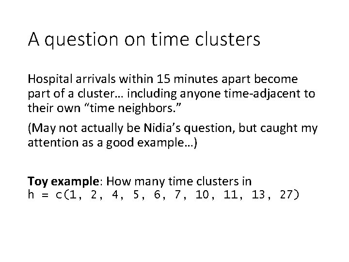 A question on time clusters Hospital arrivals within 15 minutes apart become part of