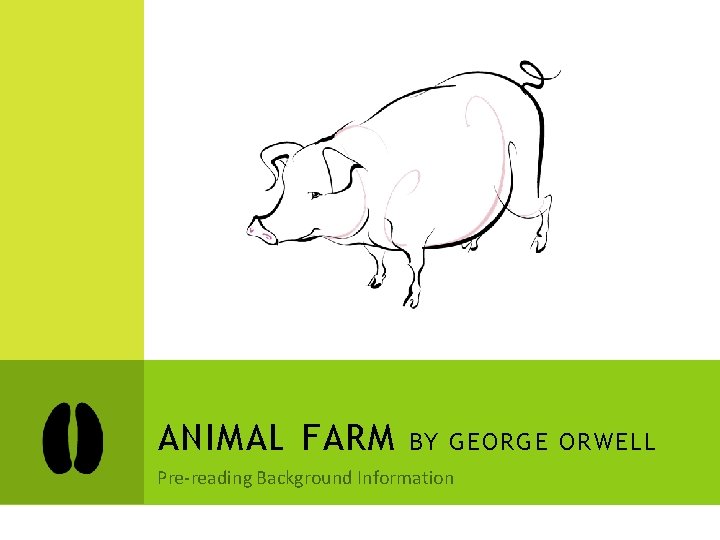 ANIMAL FARM BY GEORGE ORWELL Pre-reading Background Information 