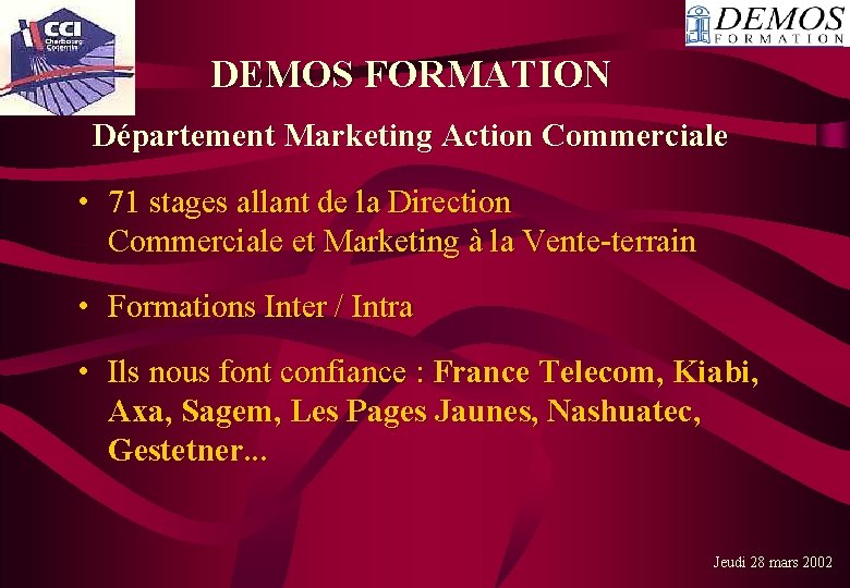 DEMOS FORMATION Département Marketing Action Commerciale • 71 stages allant de la Direction Commerciale