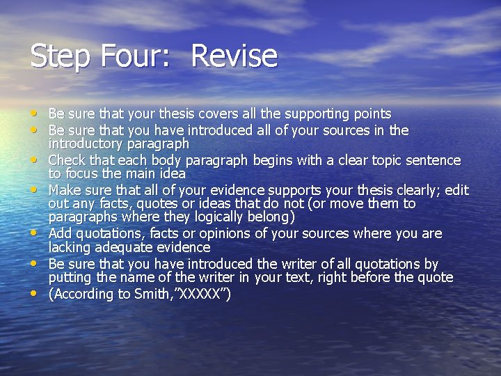 Step Four: Revise • Be sure that your thesis covers all the supporting points