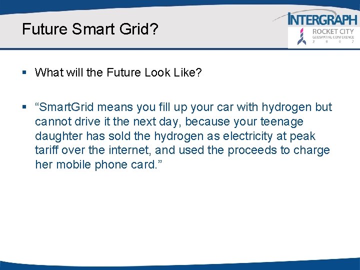 Future Smart Grid? § What will the Future Look Like? § “Smart. Grid means