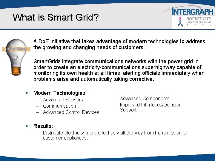 What is Smart Grid? § A Do. E initiative that takes advantage of modern