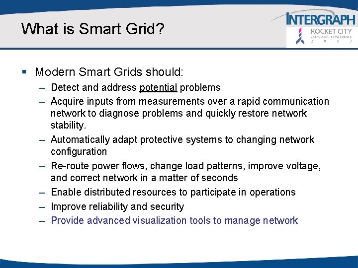 What is Smart Grid? § Modern Smart Grids should: – Detect and address potential