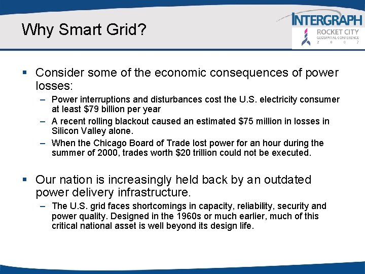 Why Smart Grid? § Consider some of the economic consequences of power losses: –