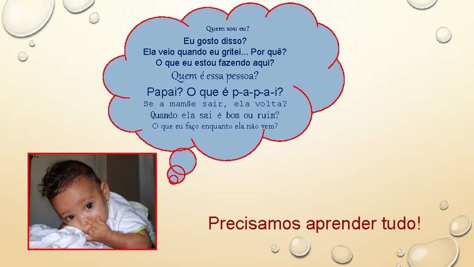Quem sou eu? Eu gosto disso? Ela veio quando eu gritei. . . Por
