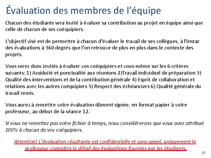 Évaluation des membres de l’équipe Chacun des étudiants sera invité à évaluer sa contribution