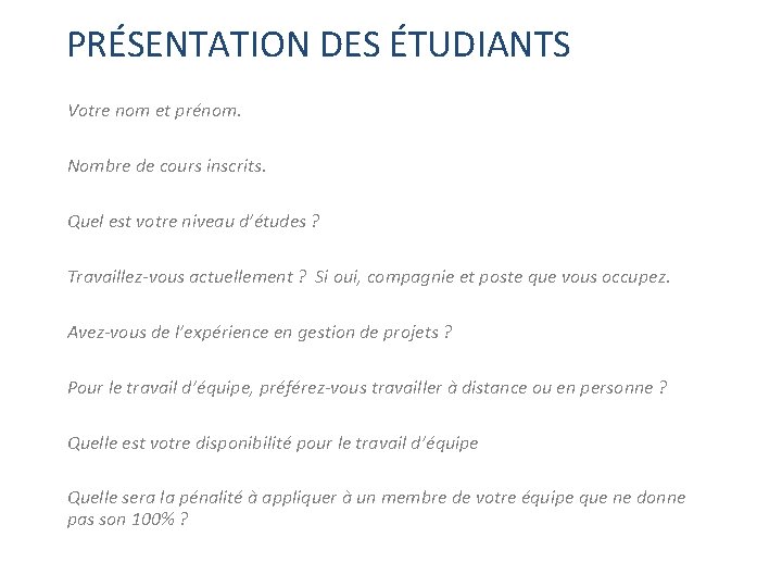 PRÉSENTATION DES ÉTUDIANTS Votre nom et prénom. Nombre de cours inscrits. Quel est votre