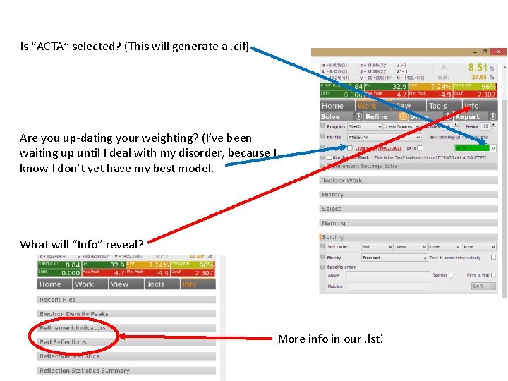 Is “ACTA” selected? (This will generate a. cif) Are you up-dating your weighting? (I’ve