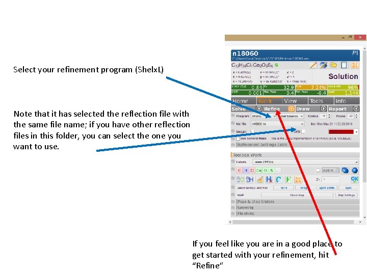 Select your refinement program (Shelx. L) Note that it has selected the reflection file