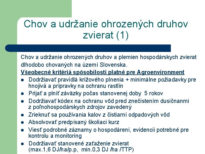 Chov a udržanie ohrozených druhov zvierat (1) Chov a udržanie ohrozených druhov a plemien