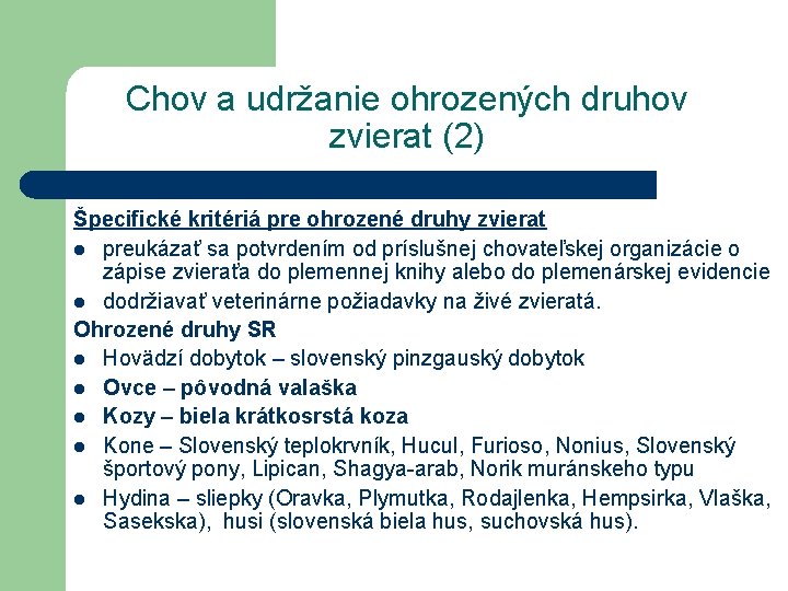 Chov a udržanie ohrozených druhov zvierat (2) Špecifické kritériá pre ohrozené druhy zvierat l