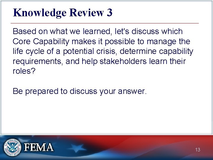 Knowledge Review 3 Based on what we learned, let's discuss which Core Capability makes