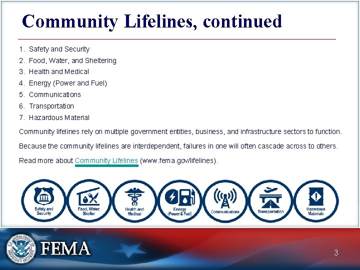 Community Lifelines, continued 1. Safety and Security 2. Food, Water, and Sheltering 3. Health