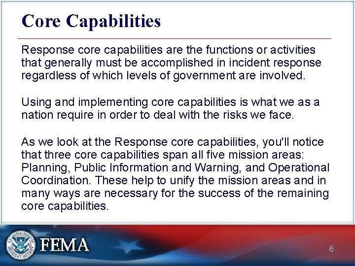 Core Capabilities Response core capabilities are the functions or activities that generally must be