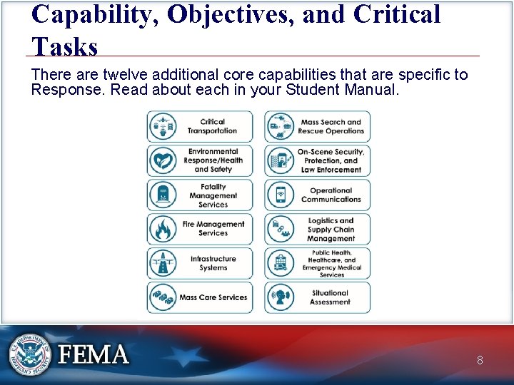 Capability, Objectives, and Critical Tasks There are twelve additional core capabilities that are specific