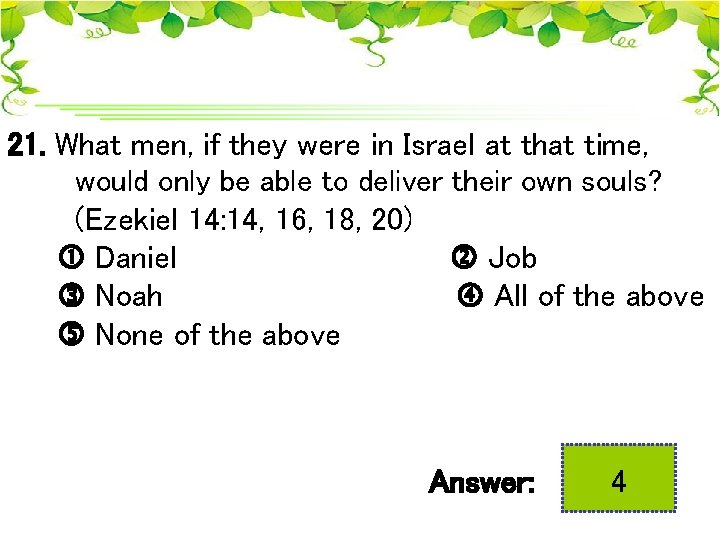 21. What men, if they were in Israel at that time, would only be