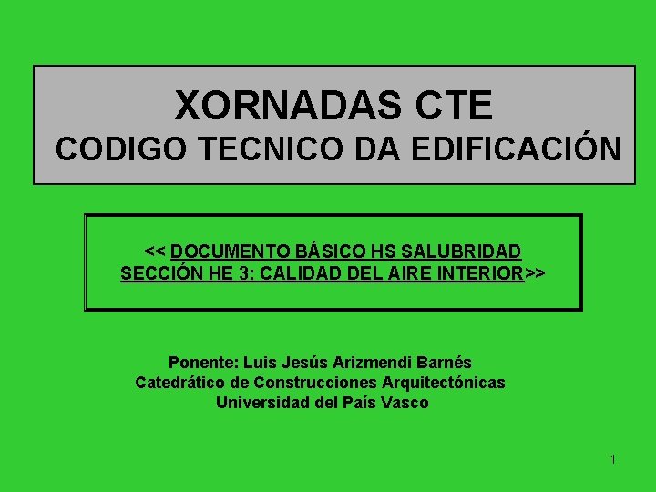 XORNADAS CTE CODIGO TECNICO DA EDIFICACIÓN << DOCUMENTO BÁSICO HS SALUBRIDAD SECCIÓN HE 3: