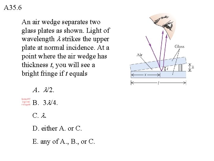 A 35. 6 An air wedge separates two glass plates as shown. Light of A 35. 6 An air wedge separates two glass plates as shown. Light of