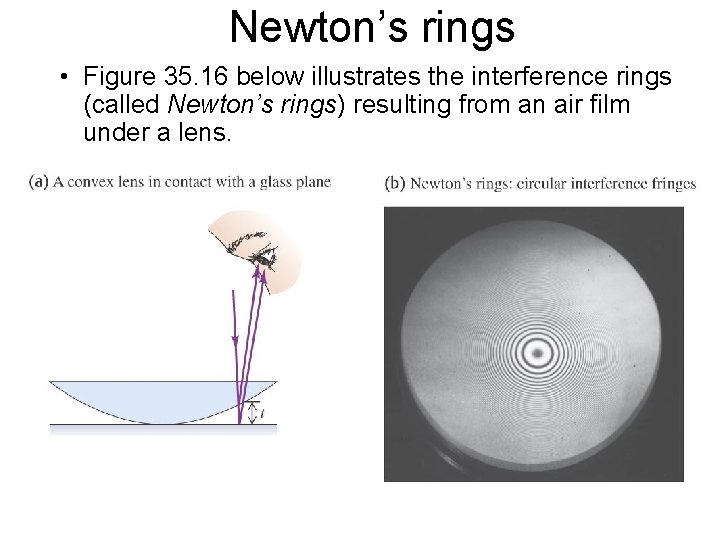 Newton’s rings • Figure 35. 16 below illustrates the interference rings (called Newton’s rings) Newton’s rings • Figure 35. 16 below illustrates the interference rings (called Newton’s rings)
