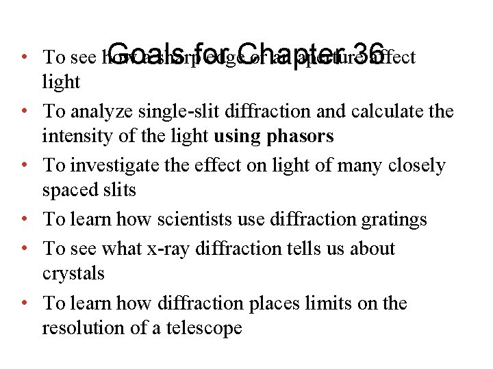• To see how a sharpfor edge. Chapter or an aperture affect Goals • To see how a sharpfor edge. Chapter or an aperture affect Goals