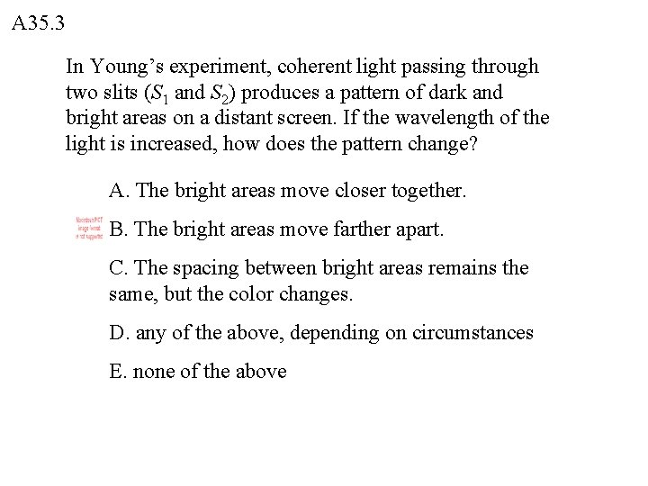 A 35. 3 In Young’s experiment, coherent light passing through two slits (S 1 A 35. 3 In Young’s experiment, coherent light passing through two slits (S 1