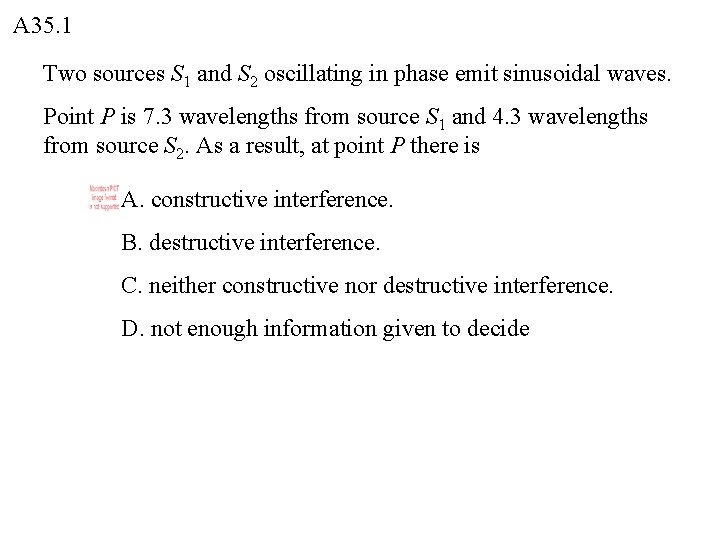 A 35. 1 Two sources S 1 and S 2 oscillating in phase emit A 35. 1 Two sources S 1 and S 2 oscillating in phase emit