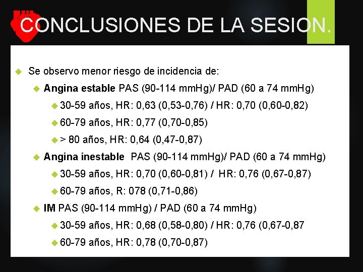 CONCLUSIONES DE LA SESION. Se pudo observar Se observo menor riesgo estable, angina inestable