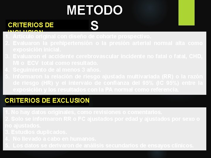 CRITERIOS DE INCLUSION METODO S 1. Artículo original con diseño de cohorte prospectivo. 2.