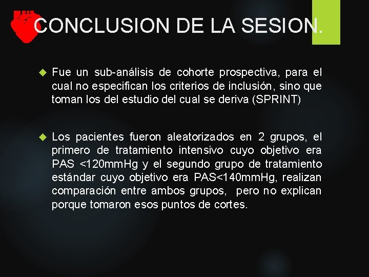 CONCLUSION DE LA SESION. Fue un sub-análisis de cohorte prospectiva, para el cual no