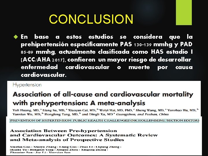 CONCLUSION En base a estos estudios se considera que la prehipertensión específicamente PAS 130